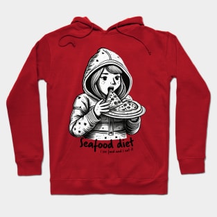 Seafood Diet Hoodie